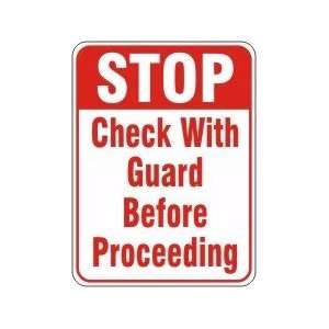  STOP CHECK WITH GUARD BEFORE PROCEEDING Sign   24 x 18 