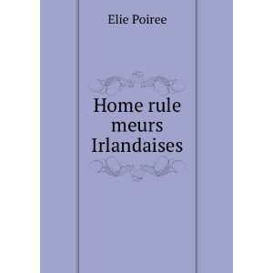  Home rule meurs Irlandaises Elie Poiree Books