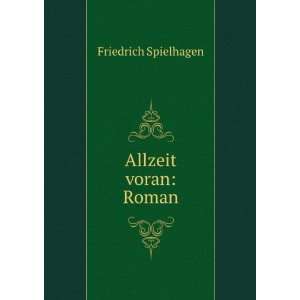  Allzeit voran Roman Friedrich Spielhagen Books