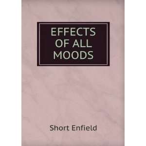  EFFECTS OF ALL MOODS Short Enfield Books