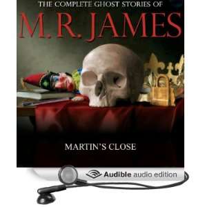  Martins Close The Complete Ghost Stories of M. R. James 
