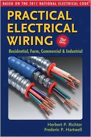 Practical Electrical Wiring Residential, Farm, Commercial 