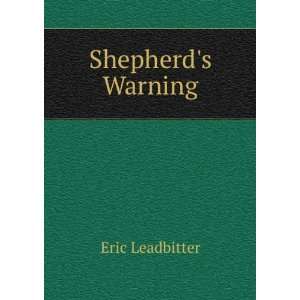  Shepherds Warning Eric Leadbitter Books