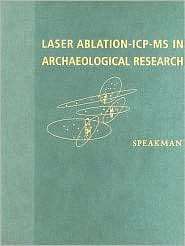 Laser Ablation ICP MS in Archaeological Research, (0826332544), Robert 