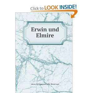    Erwin und Elmire Johann Wolfgang von, 1749 1832 Goethe Books