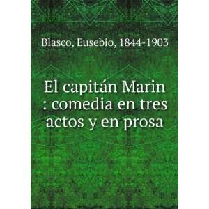    comedia en tres actos y en prosa Eusebio, 1844 1903 Blasco Books