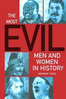  The Most Evil Men and Women in History by Miranda 
