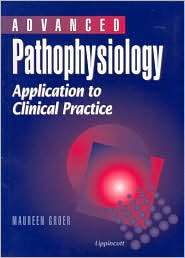 Pathophysiology Application to Clinical Practice, (0781723361 