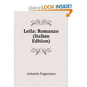  Leila Romanzo (Italian Edition) Antonio Fogazzaro Books