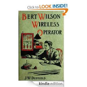 Bert Wilson, Wireless Operator J. W. Duffield  Kindle 