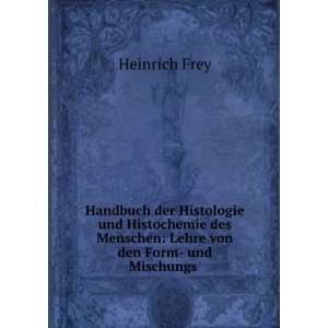   Menschen Lehre von den Form  und Mischungs . Heinrich Frey Books