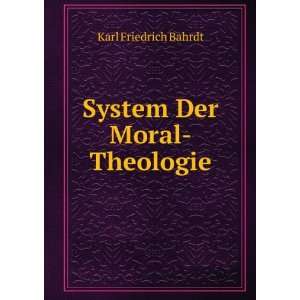  System Der Moral Theologie Karl Friedrich Bahrdt Books