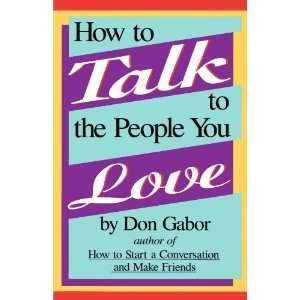  How to Talk to the People You Love [Paperback] Don Gabor Books