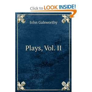  Plays, Vol. II John Galsworthy Books