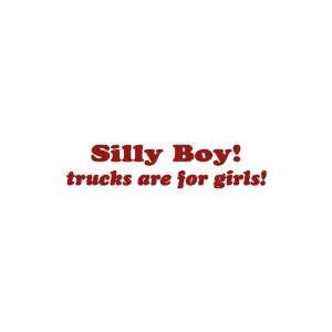  Silly Boys Trucks Are For Girls Medium 14 wide BURGANDY 