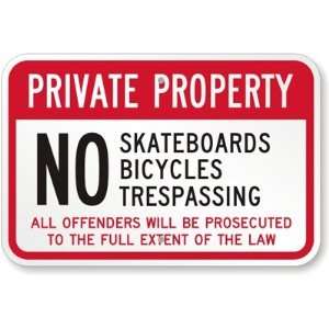  Private Property: No Skateboards, No Bicycles, No Trespassing 