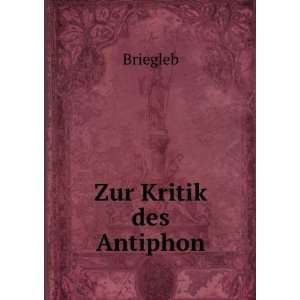  Zur Kritik des Antiphon Briegleb Books