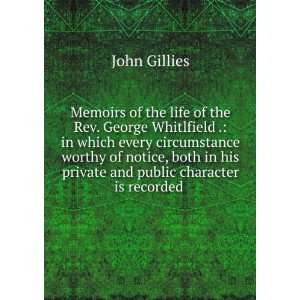   in his private and public character is recorded .: John Gillies: Books