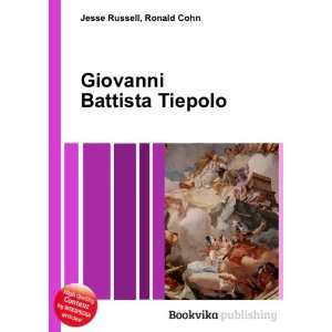    Giovanni Battista Tiepolo Ronald Cohn Jesse Russell Books