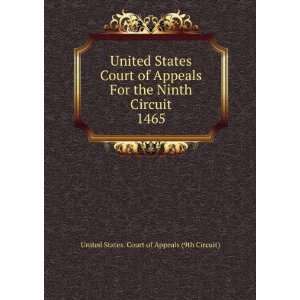   Appeals For the Ninth Circuit. 1465 United States. Court of Appeals
