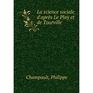  La science sociale daprÃ¨s Le Play et de Tourville 