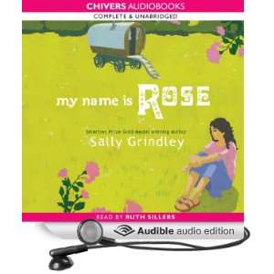  My Name is Rose (Audible Audio Edition) Sally Grindley 