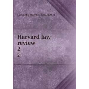    Harvard law review. 2 Harvard University. Law School Books