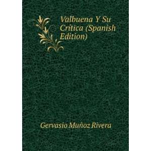 Valbuena Y Su CrÃ­tica (Spanish Edition) Gervasio MuÃ 