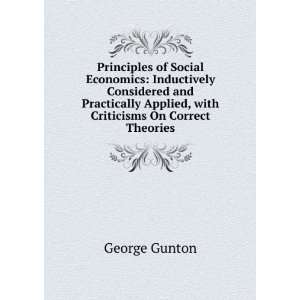   Applied, with Criticisms On Correct Theories George Gunton Books