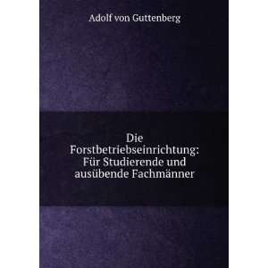   und ausÃ¼bende FachmÃ¤nner Adolf von Guttenberg Books