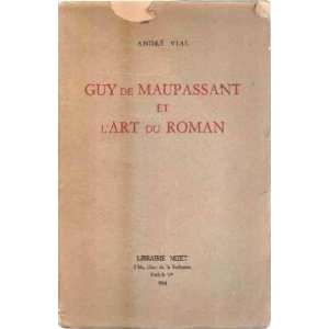 Guy De Maupassant Et LArt Du Roman Andre Vial  Books