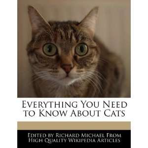   You Need to Know About Cats (9781241708702): Richard Michael: Books
