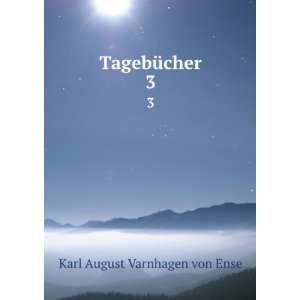  TagebÃ¼cher. 3 Karl August Varnhagen von Ense Books