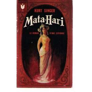  Mata Hari, le roman dune espionne Kurt Singer Books