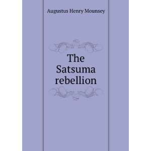  The Satsuma rebellion Augustus Henry Mounsey Books