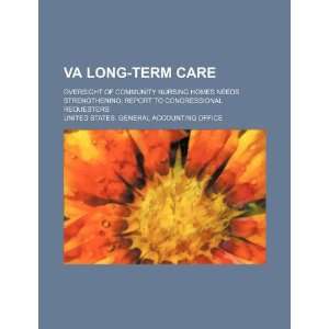  VA long term care oversight of community nursing homes 