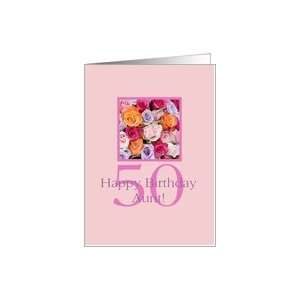 50th birthday Aunt, colorful rose bouquet Card