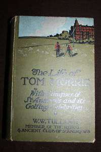 1908~The Life of Tom Morris~St Andrews~First Edition~Golf~Golfing~Club 