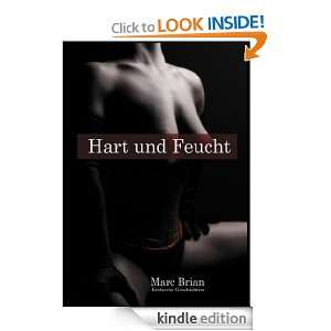 Hart und Feucht Erotische Geschichten (German Edition) Marc Brian 