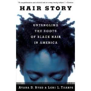  Hair Story Untangling the Roots of Black Hair in America 