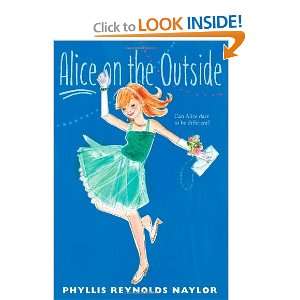    Alice on the Outside [Paperback]: Phyllis Reynolds Naylor: Books