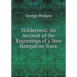   Beginnings of a New Hampshire Town George Hodges  Books