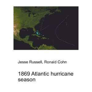  1869 Atlantic hurricane season Ronald Cohn Jesse Russell 