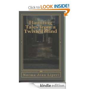 Haunting Tales from a Twisted Mind Norma Jean Lipert  