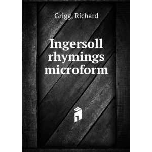  Ingersoll rhymings microform Richard Grigg Books
