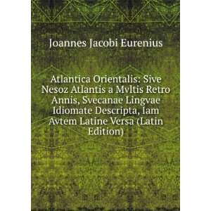   Iam Avtem Latine Versa (Latin Edition) Joannes Jacobi Eurenius Books