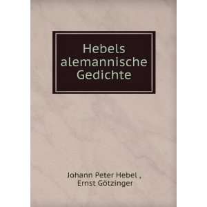   alemannische Gedichte Ernst GÃ¶tzinger Johann Peter Hebel  Books