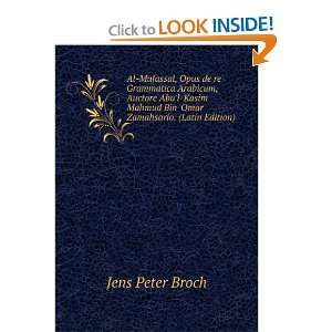   Mahmud Bin Omar Zamahsario. (Latin Edition) Jens Peter Broch Books