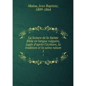  La lecture de la Sainte Bible en langue vulgaire, jugÃ©e 