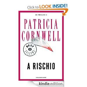 rischio (Oscar bestsellers) (Italian Edition) Patricia Cornwell, A 